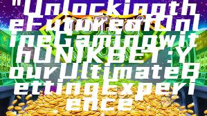 "Unlocking the Future of Online Gaming with UNIKBET: Your Ultimate Betting Experience"