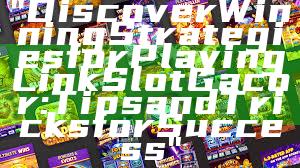 "Discover Winning Strategies for Playing Link Slot Gacor: Tips and Tricks for Success"