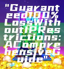 "Guaranteed 100% Loss Without IP Restrictions: A Comprehensive Guide"