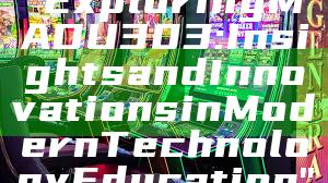 "Exploring MADU303: Insights and Innovations in Modern Technology Education"