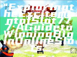 "Exploring the Excitement of Slot 777: A Guide to Winning Big in Online Slots"