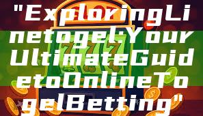 "Exploring Linetogel: Your Ultimate Guide to Online Togel Betting"