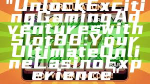 "Unlock Exciting Gaming Adventures with Slot88: Your Ultimate Online Casino Experience"