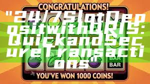 "24/7 Slot Deposit with QRIS: Quick and Secure Transactions"