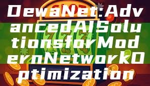 DewaNet: Advanced AI Solutions for Modern Network Optimization