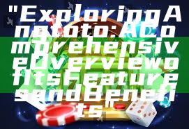 "Exploring Angtoto: A Comprehensive Overview of Its Features and Benefits"