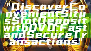 "Discover Convenient Situs Slot Deposit with OVO: Fast and Secure Transactions"